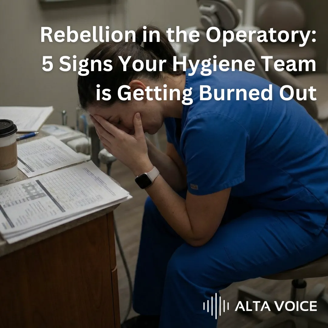 Rebellion in the Operatory: 5 Signs Your Hygiene Team is Getting Burned Out