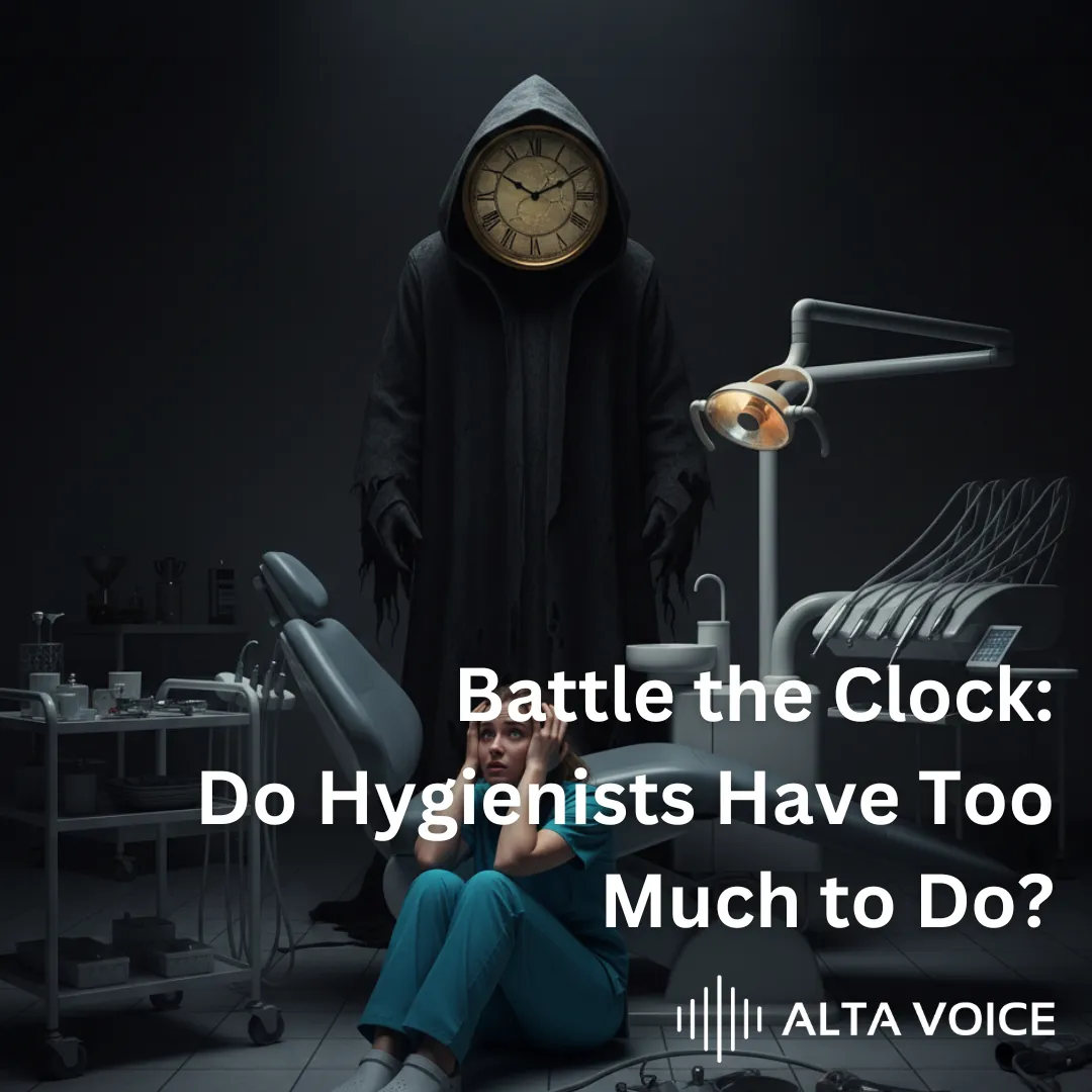Battle the Clock: Do Hygienists Have Too Much to Do?