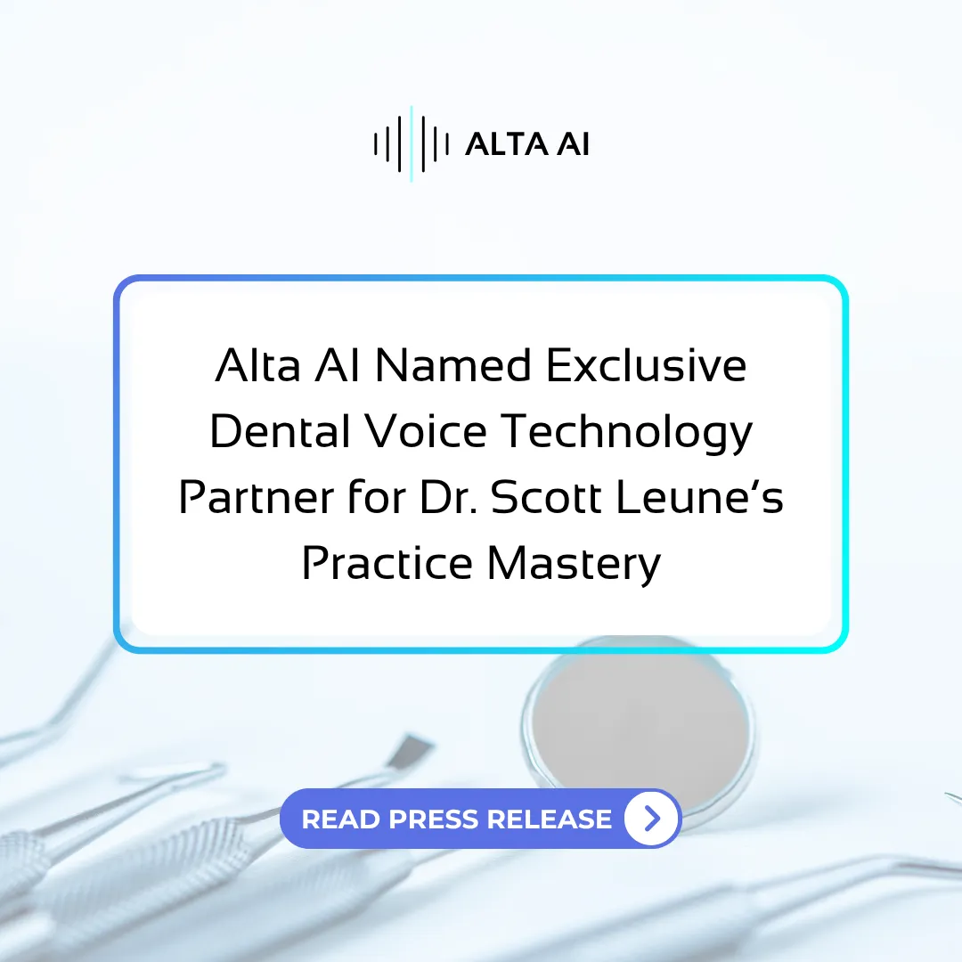 Alta AI Named Exclusive Dental Voice Technology Partner for Dr. Scott Leune's Practice Mastery