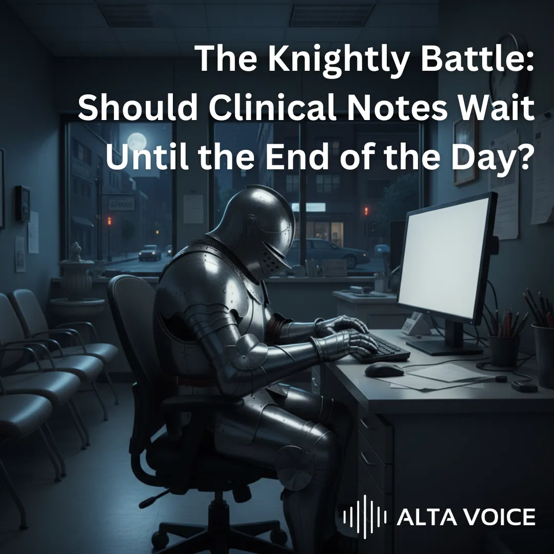 The Knightly Battle: Should Clinical Notes Wait Until the End of the Day?