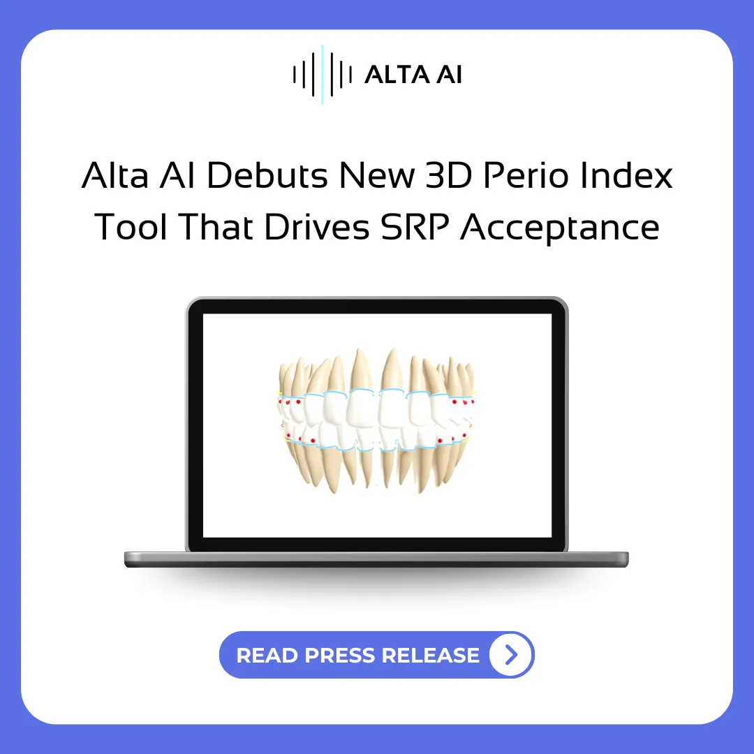 Alta AI Debuts New 3D Perio Index Tool That Drives SRP Acceptance